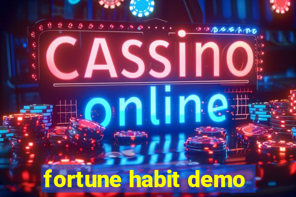 fortune habit demo